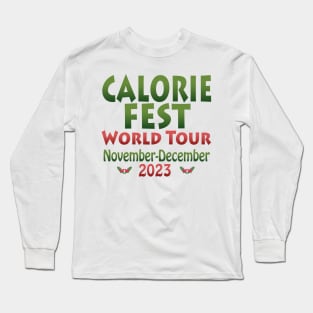 Calorie Fest World Tour November December 2023 red green text Long Sleeve T-Shirt